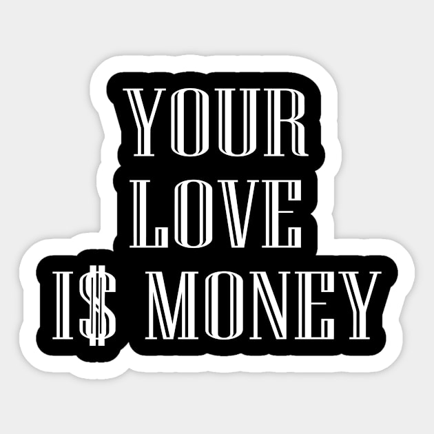 Your Love Is Money Sticker by Mariteas